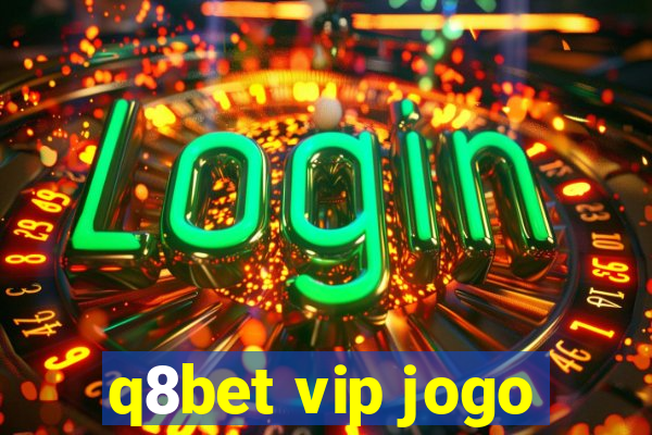 q8bet vip jogo